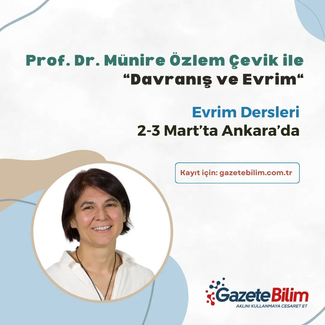 📣 Eğitim
Prof. Dr. Münire Özlem Çevik, "Davranış ve Evrim" dersi ile Evrim Dersleri'nde! 

📅2-3 Mart'ta

Kayıt yaptırmak için: gazetebilim.com.tr/evrim-dersleri…