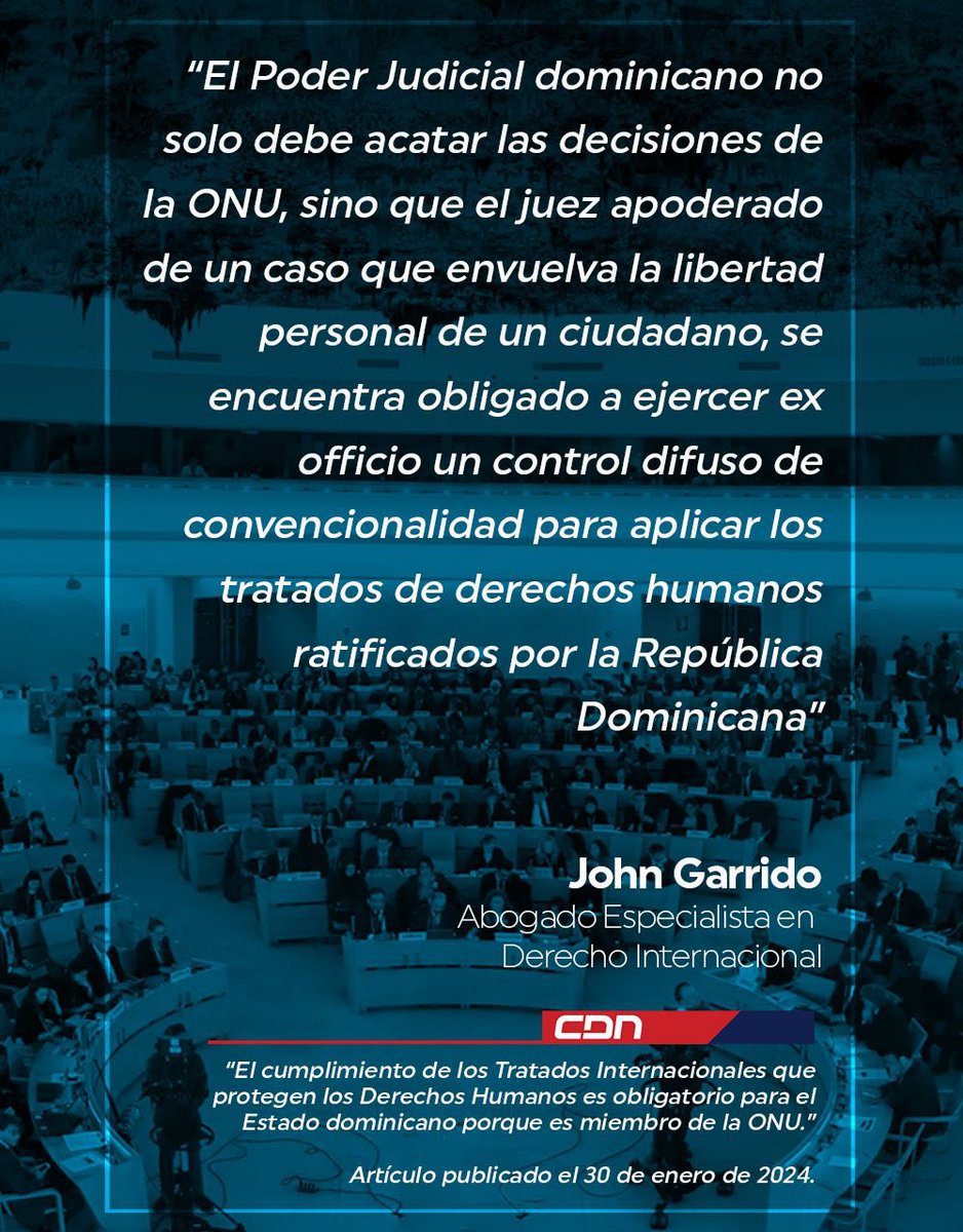 En un artículo publicado en CDN por parte de John Garrido, abogado Especialista en Derecho Internacional. Afirma que “El cumplimiento de los Tratados Internacionales que protegen los Derechos Humanos es obligatorio para el Estado dominicano porque es miembro de la ONU”. Dice