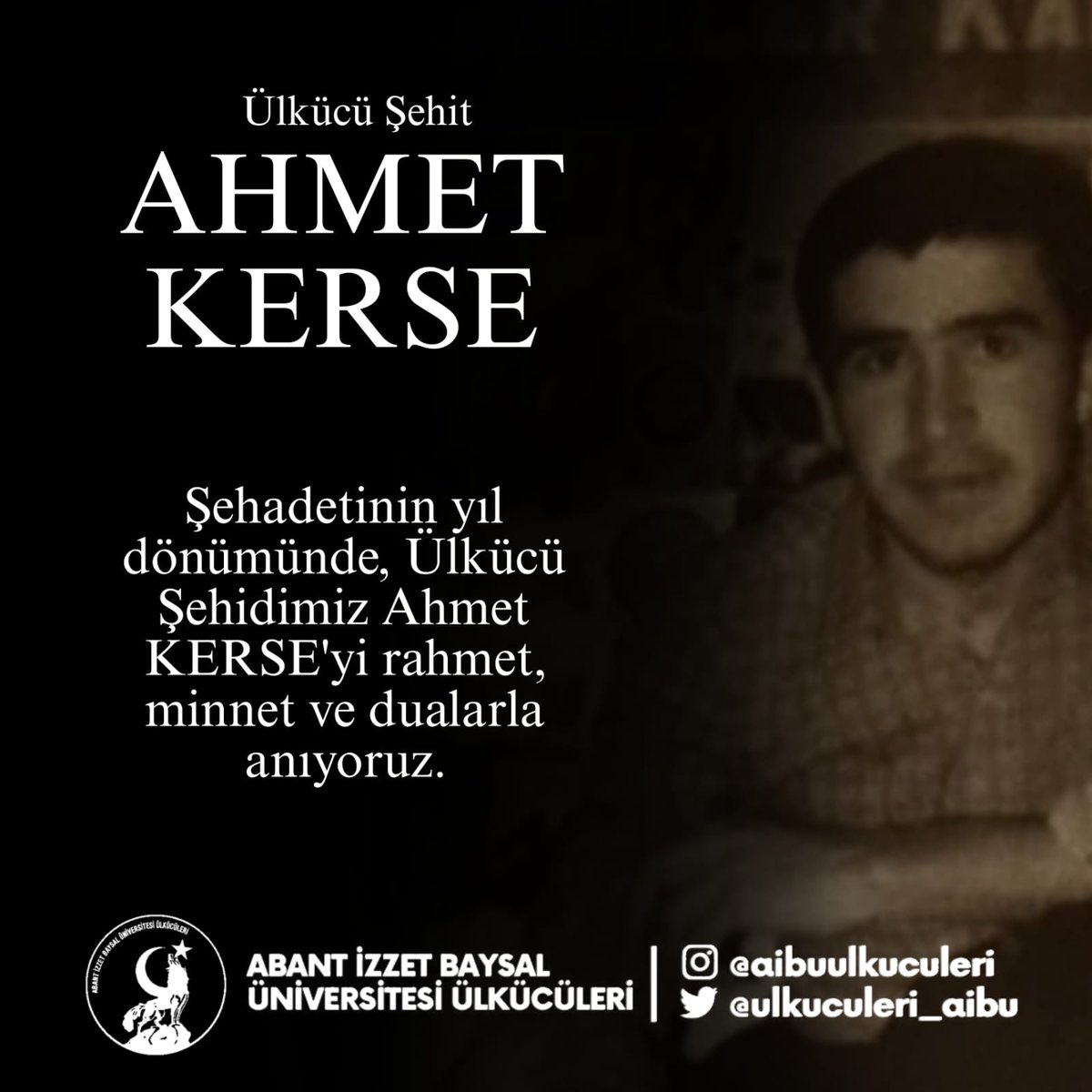 12 Eylül zulmünde Milliyetçi-Ülkücü olmanın bedelini dar ağacında ödeyen şehit Ahmet Kerse'yi rahmetle anıyoruz