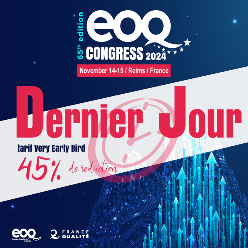 [ JOUR J ] Dernier jour pour participer au Congrès Européen de la Qualité 2024 à tarif super réduit.

Le tarif Very Early Bird et sa remise de 45% prend fin aujourd'hui.
eoqcongress2024.com