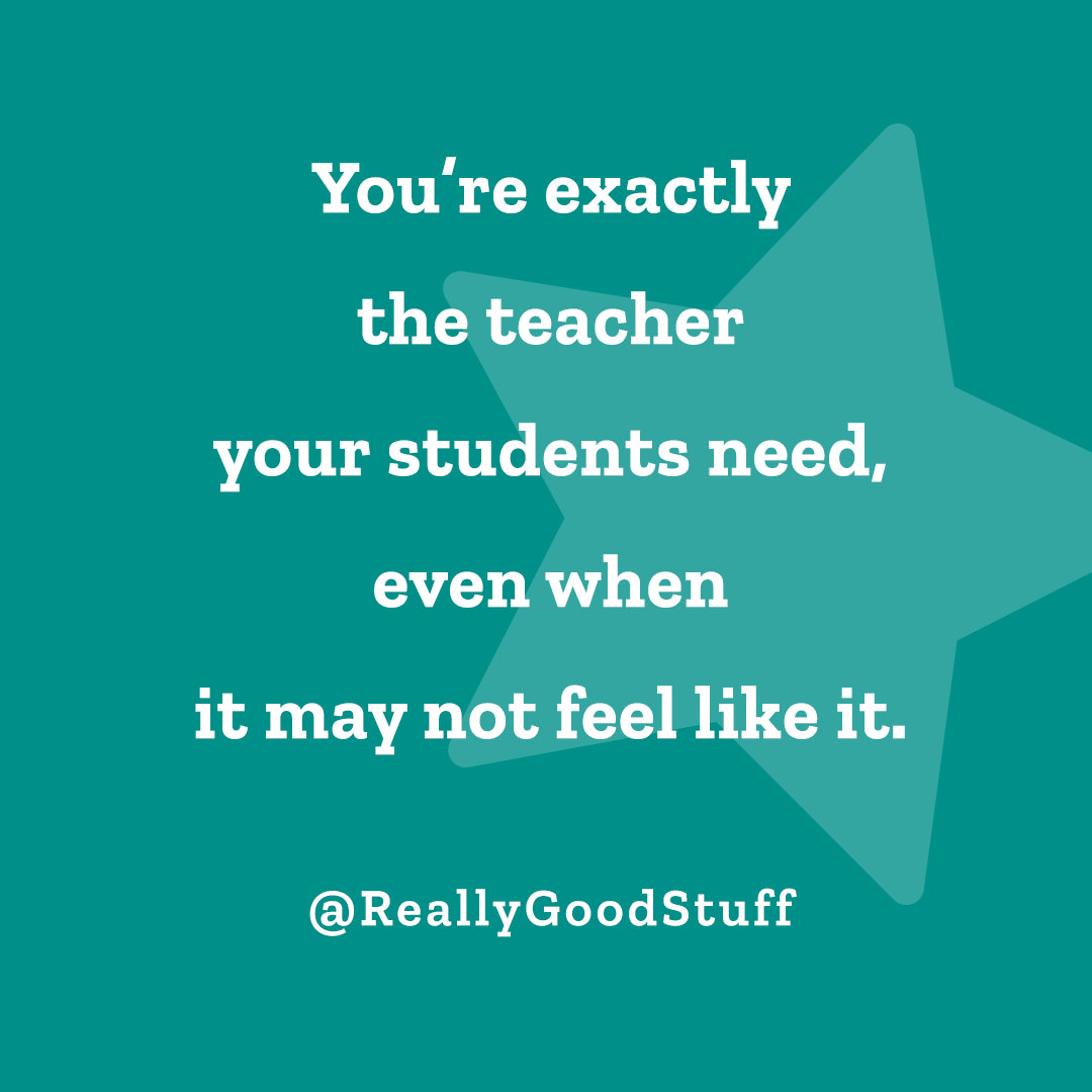 The teacher you are is exactly what your students need. Keep shining! ✨