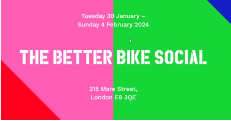 🚲 Better Bike Social 🚲
Come along to a pop-up festival of the bike; a gathering of multiple voices across a range of events, exhibitions, activities, seminars, group rides, and workshops.

Tues 30 Jan - Sun 4 Feb
215 Mare St, E8 3QE

View programme: betterbike.social/events