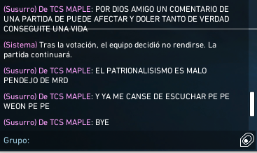 Bueno, valorant me sorprendio. TCS MAPLE#TCSNA mexicano. no se porque la gente puede ser tan toxica. El amigo de este jugador me empezo a insultar hable en privado con el pero creo que los 2 son iguales, de todas formas se van reportados para @RiotSupportES