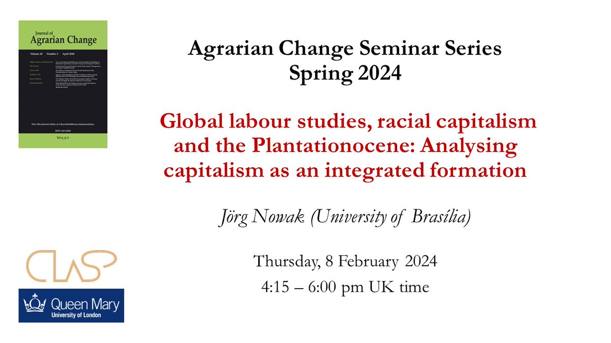 The next @AgrarianChange webinar, org w/ @clasp_qmul , is on Feb 8, Jörg Nowak will be speaking on 'Global labour studies, racial capitalism and the Plantationocene'. Register here: forms.gle/rp63XaWkmGRo4w…
