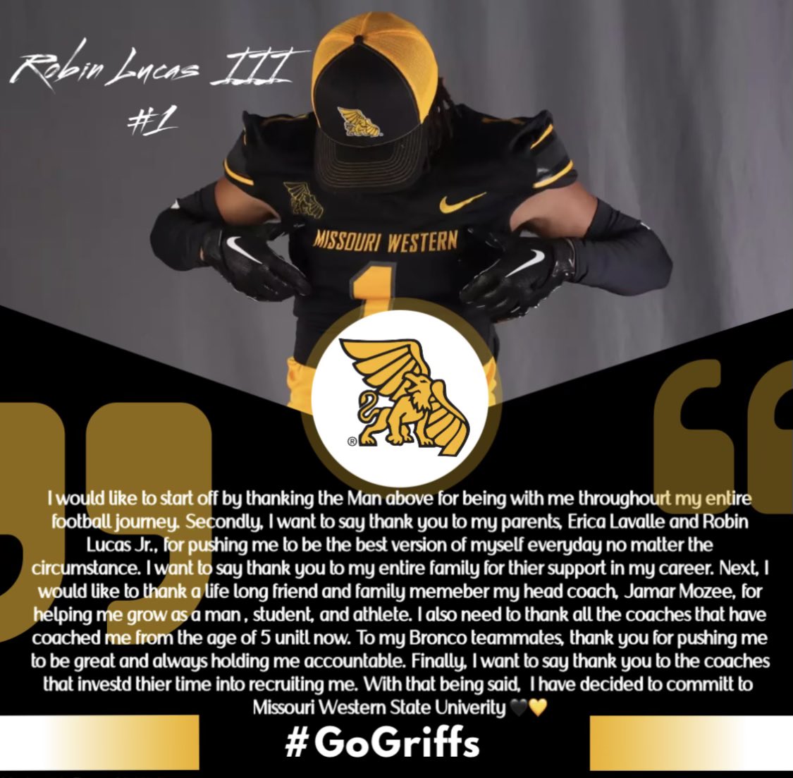 I am excited to announce my commitment to Missouri Western State university! I want to thank God, all my coaches and teammates, and my family for helping me along the way.💛🖤<a href="/LSNorthFootball/">Lee's Summit North Football</a> <a href="/MWSU_Football/">Missouri Western Football</a> <a href="/abellboys/">Aaron Bell</a>  #GoGriffs #AGTG