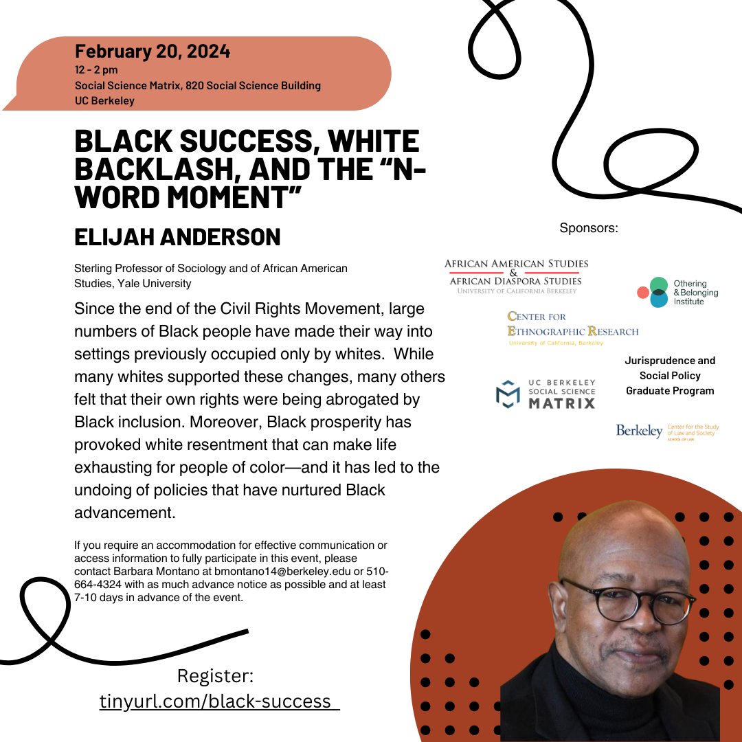 Join us on Feb. 20th, from 12-2pm at the Social Science Matrix for 'Black Success, White Backlash, and the 'N-Word Moment,'' featuring Professor Elijah Anderson, Yale University. Register: eventbrite.com/e/black-succes…