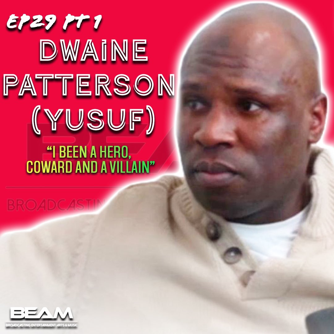 Ep 29 PT 1: Dwaine Patterson (Yusuf) - “I been a Hero, Coward and a Villain” OUT NOW‼️

Link in Bio 💡