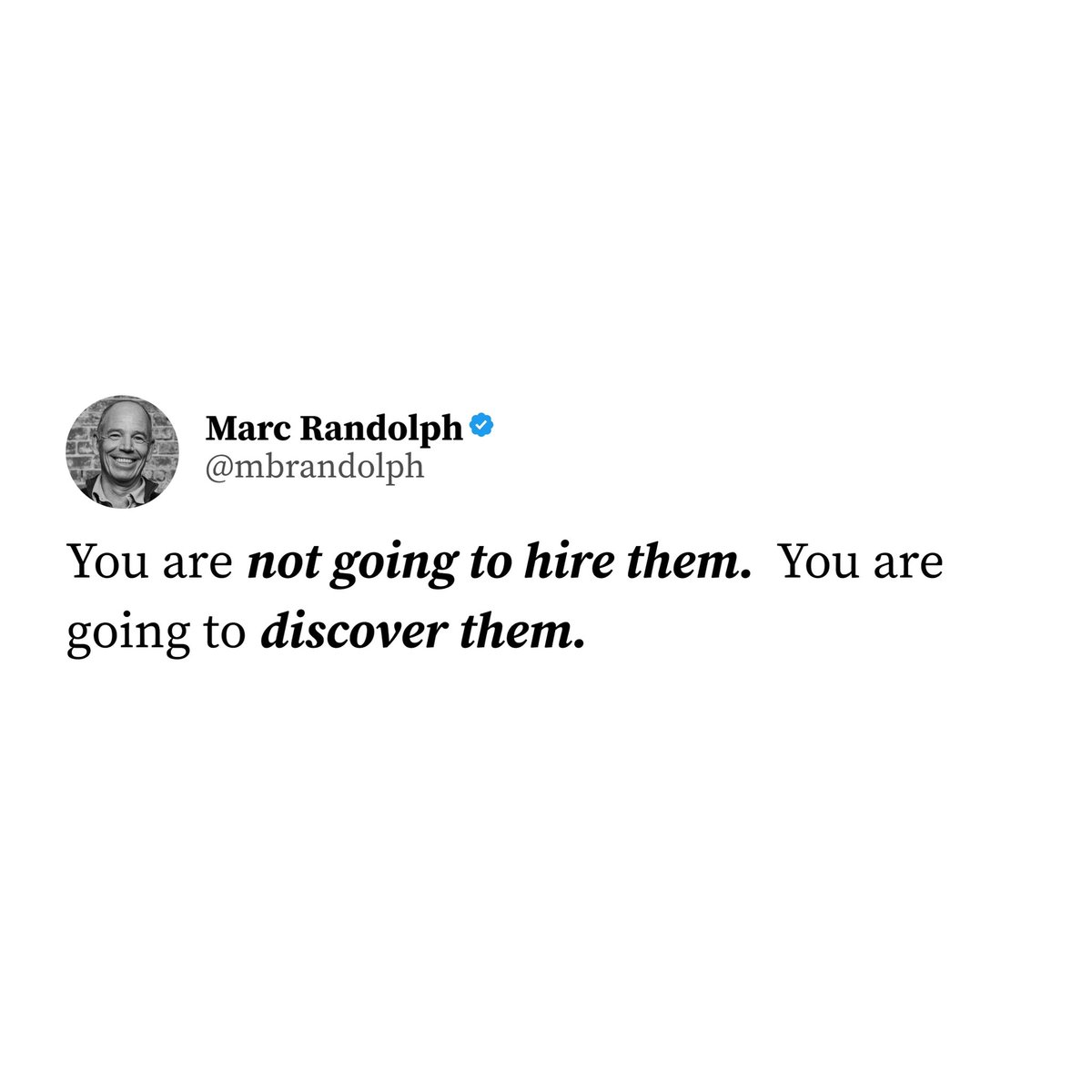 Interviewing is a horribly inexact science.

You just can’t know how well someone will perform in a role until they’ve actually had a chance to do it.

So be careful not to set up a hiring process so rigid and exacting that it guarantees you only hire great people. Not only will
