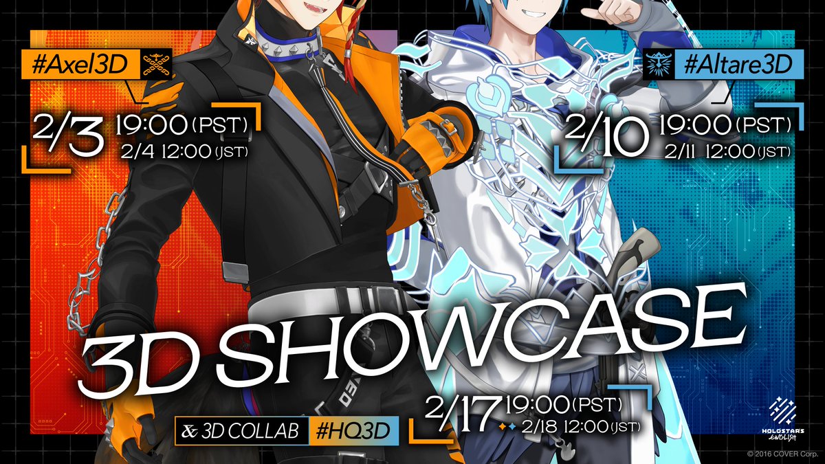 ⛓ 3D Showcase🎇

HOLOSTARS English 3D Showcase with <a href="/axelsyrios/">Axel Syrios⛓ アクセル・シリオス</a>  and <a href="/regisaltare/">Regis Altare 🎇 HOLOSTARS EN</a> , and a 3D Collaboration of the two is happening this month!  

⛓ Axel Syrios:
February 3rd, 7 PM PST / February 4th 12 PM JST

🎇Regis Altare:
February 10th, 7 PM PST / February 11th 12 PM JST