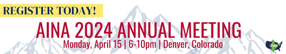 Registration is Open for the 2024 AINA Annual Meeting & Dinner! Join us Monday, April 15 from 6-10pm at the Embassy Suites in Colorado! Learn More & Register Here: buff.ly/4bfLQnb