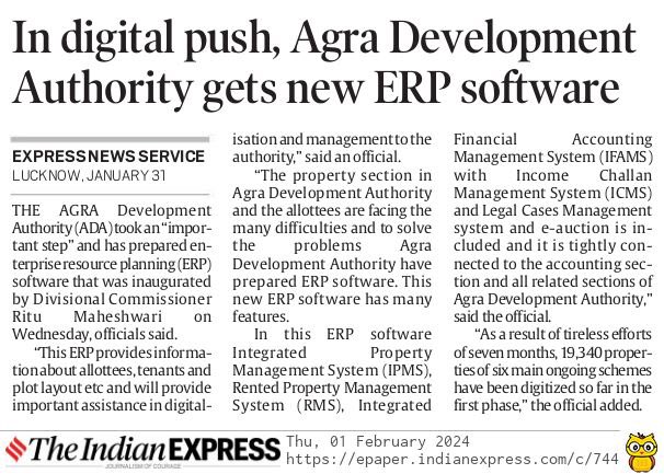Agra Development Authority has launched an ERP software consists of Integrated Property Management System (IPMS), Legal Case Management System, Integrated Financial Accounting Management System, Income Challan Management System &amp; Rented Property Management System.