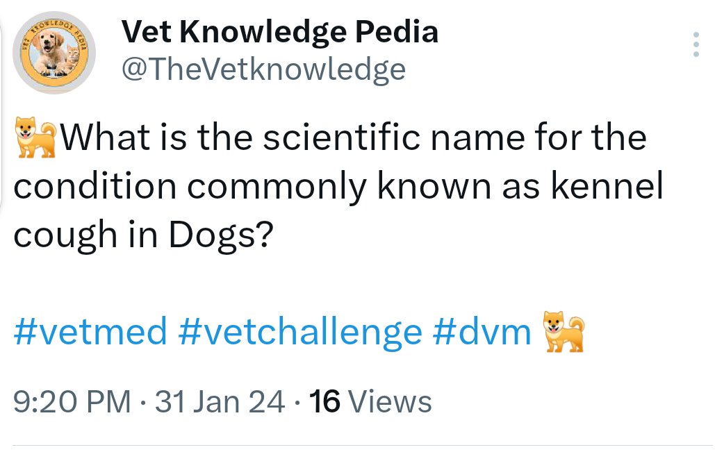 💥Today Question📗

🐕What is the scientific name for the condition commonly known as kennel cough in Dogs?

#vetchallenge #vetstudents
