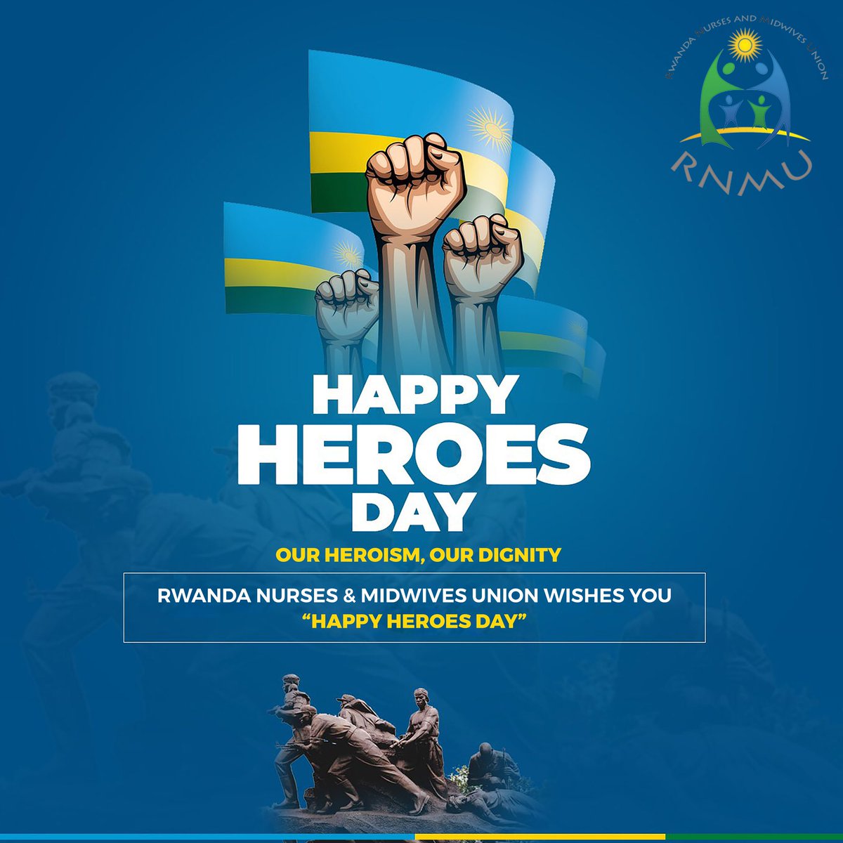 The Rwanda Nurses and Midwives Union wishes all Rwandans a great day on Heroes' day .@btntvrwanda @gitembas2020 @rbarwanda