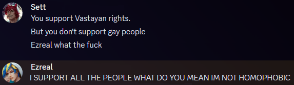 it was me, i was Sett. Ezreal *is* homphobic