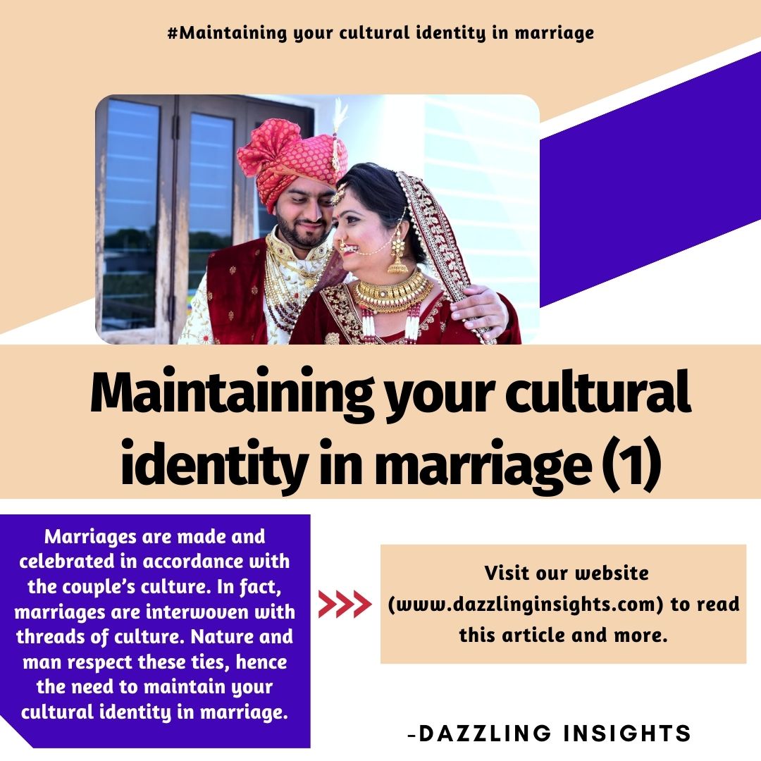 Marriages are interwoven with threads of culture. Nature and man respect these ties, hence the need to maintain your cultural identity in marriage. Visit the link &amp; learn more. Also, follow Dazzling Insights on FB, Instagram &amp; X.#marriage #dazzlinginsights
dazzlinginsights.com/maintaining-yo…