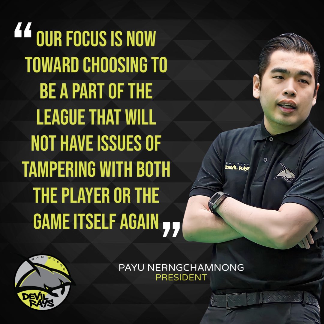 “Our focus is now toward choosing to be a part of the league that will not have issues of tampering with both the player or the game itself again” 

Payu Nerngchamnong
President

#GoRays #BanBuengDevilRays #payunerng