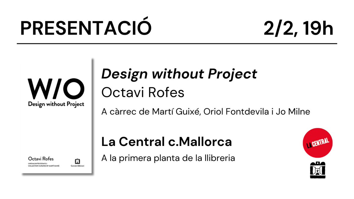 La_Central_'s tweet photo. ✍️AGENDA FEBRER 2024
Del 2 al 10 de febrer

🗓️2/2 'Design without projects', a càrrec de
@martiguixe , @orifondevi i Jo Milne
⏰A les 19h a La Central del c/Mallorca 
🔗+info: https://t.co/lcmlh1uwxM… https://t.co/u4tVU0cEIu