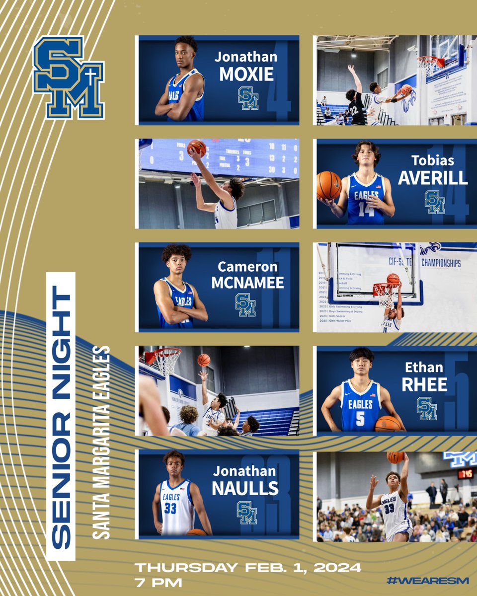 SMCHS_Basketball (@smchsbasketball) on Twitter photo SENIOR NIGHT
Jonathan Moxie
Tobias Averill
Cameron McNamee
Ethan Rhee
Jonathan Naulls
Join us in honoring our graduating seniors tonight at our home game against Mater Dei. Plan to get there prior to the 7pm tip time.
#WeAreSM🦅
<a href="/SMCHSEagles/">SANTA MARGARITA Catholic High School</a> <a href="/SMCHSAthletics/">SMCHS Athletics</a>
<a href="/FrankieBur/">Frank Burlison</a> SENIOR NIGHT
Jonathan Moxie
Tobias Averill
Cameron McNamee
Ethan Rhee
Jonathan Naulls
Join us in honoring our graduating seniors tonight at our home game against Mater Dei. Plan to get there prior to the 7pm tip time.
#WeAreSM🦅
<a href="/SMCHSEagles/">SANTA MARGARITA Catholic High School</a> <a href="/SMCHSAthletics/">SMCHS Athletics</a>
<a href="/FrankieBur/">Frank Burlison</a>