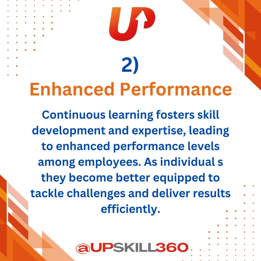 UpSkill360's tweet photo. 2. Enhanced Performance: Continuous learning fosters skill development and expertise, leading to enhanced performance levels among employees. As individuals acquire new knowledge and competencies, they become better equipped to tackle challenges and deliver results efficiently. https://t.co/Rpypy1cW8Z