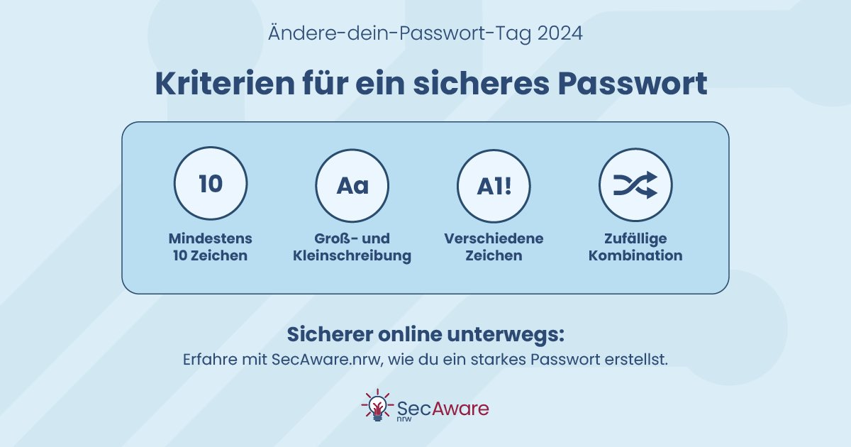 Na, was ist heute für ein Tag? 
Richtig, der “Ändere-Dein-Passwort-Tag"! Also, haut in die Tasten und kreiert ein starkes Passwort. 
Wie das ganz einfach geht, zeigen wir Euch auf der Lernplattform SecAware.nrw: secaware.nrw/Deutsche%20Ver…