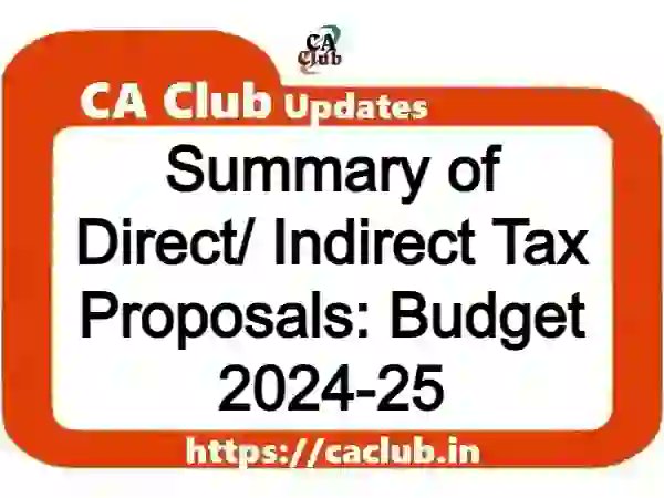 caclubnetwork's tweet photo. Summary of the direct and indirect tax proposals made in the Budget 2024-25 (Finance Bill 2024) presented by Smt Nirmala Sitharaman, Union Minister of Finance and Corporate Affairs: https://t.co/JFifqcJKgH https://t.co/qRZ3Di4WMh