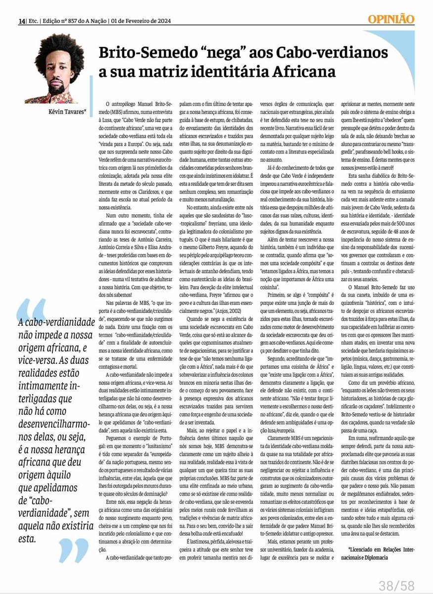 na edição n° 857 do jornal Nação desta semana, escrevo sobre as recentes declarações do antropólogo Brito-Semedo nas quais ele rejeita a origem africana dos cabo-verdianos.