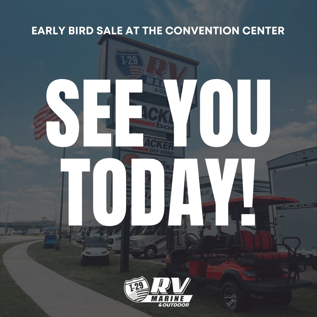I29RVs's tweet photo. SEE YOU TODAY!! Join us at 5:00pm for the kickoff of our Early Bird Sale at the Convention Center. Seize the BEST deals of the year on RV's, boats, and golf carts! 

#EarlyBirdSale #SiouxFallsConventionCenter #Rvs #Boats #GolfCarts #SouthDakota #Sale https://t.co/65xnlVRDL4
