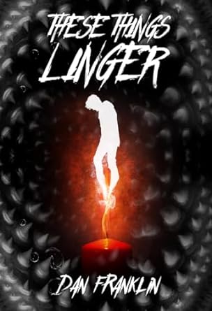 Wishing Dan Franklin a very happy publication day. THESE THINGS LINGER is available TODAY! 99 cent ebook or order the paperback from Cemetery Dance for a signed copy!