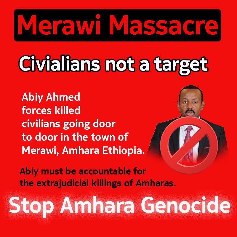 Campaign 4 ትዊተር ላይ እየገባችሁ በመራዊ በአማራ ወገኖቻችን  ላይ የተፈጸመውን የንጹሐን ጭፍጨፋ እንድትቃወሙ ድምጽ እንድትሆኑ እጠይቃለው። 
#merawimassacre <a href="/AbiyAhmedAli/">Abiy Ahmed Ali 🇪🇹</a> forces killed civilians going to door to door in the town of #merawi #Amhara #Ethiopia