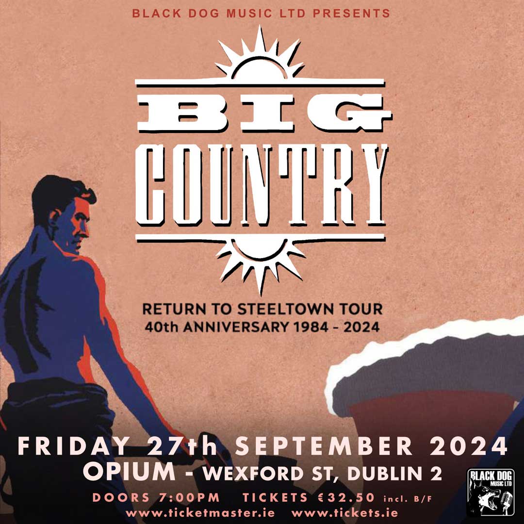 Scottish Rock band @BigCountryUK bring their 'Return To Steeltown' 40th Anniversary tour to Opium Live, Dublin on Sept 27th. Ticket on sale now opium.ie/events/big-cou…