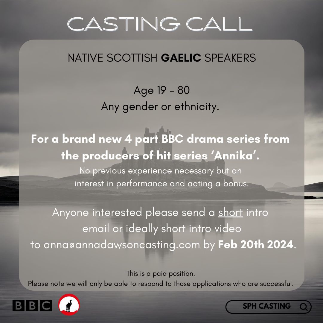 Myself and @SimonePereiraHi are looking for Scottish Gaelic speakers for a fantastic new 4 part BBC drama. Please RT/share. Thank You - Tapadh Leat! #CastingCall