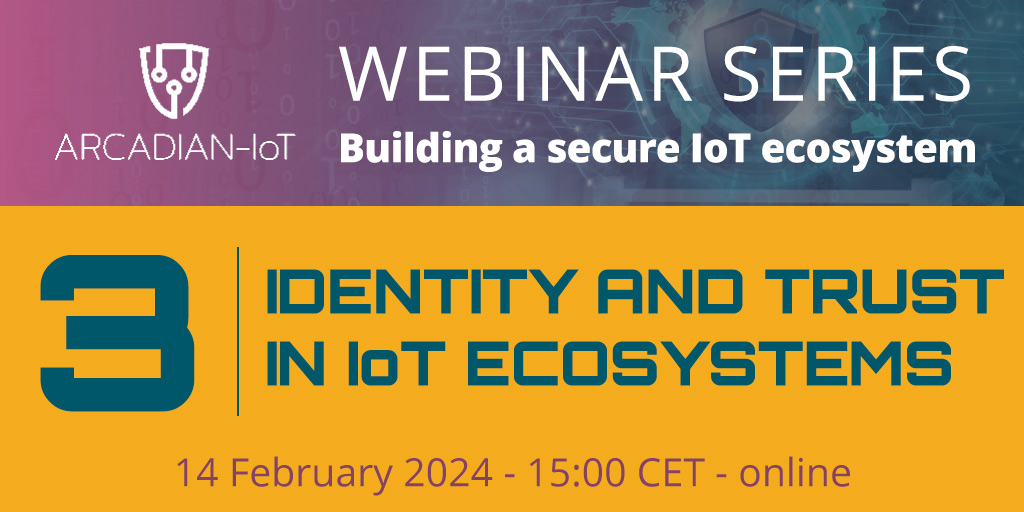 📅 Mark your calendars for 14 February, from 3:00 PM and prepare to dive deep into the heart of #IoT security & trustworthiness with leading experts from the @ArcadianIoT consortium. 🔔Don't miss it! Register now: bit.ly/3vYvlvu