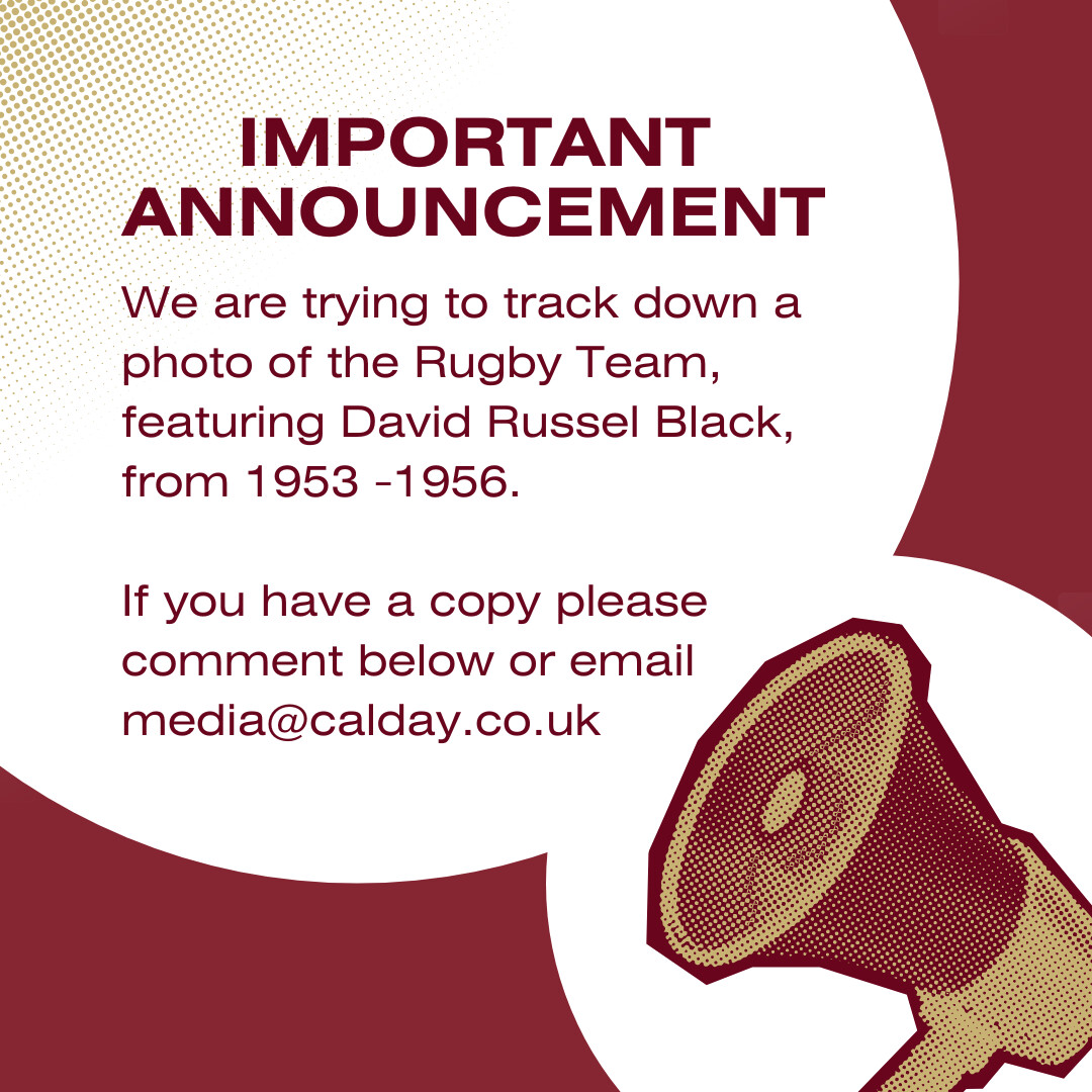 Can you help? 
We are trying to track down a photo of the Rugby Team, featuring David Russel Black, from 1953 - 1956 ish. 

If you have a copy please comment below or email media@calday.co.uk. 

Thanks you