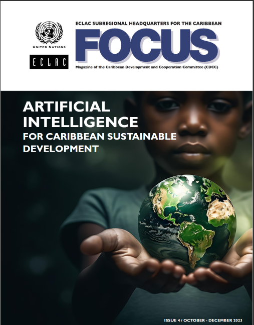 KimPgch's tweet photo. if you follow #AI in the #GlobalSouth check out @eclac_un issue of Focus "Artificial Intelligence for Caribbean Sustainable Development" highlighting @CaribbeanUnesco @unesco work on an AI Policy Roadmap FOCUS - Issue 4 / October - December 2023 by ECLAC Caribbean - Issuu https://t.co/MBXr8CIk0s