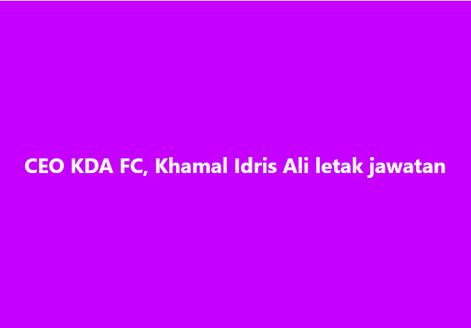 SinarOnline's tweet image. CEO KDA FC, Khamal Idris letak jawatan

#SianrHarian #CEO #KDAFC #letakjawatan