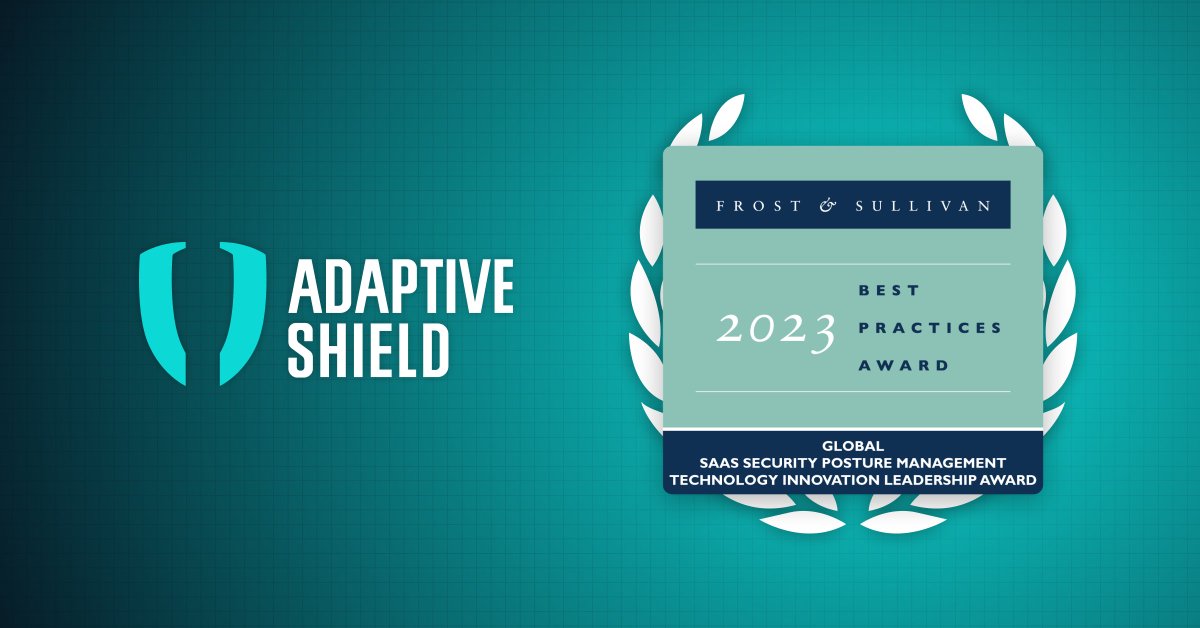 Adaptive Shield named as the Technology Leader of SaaS Security Posture Management (SSPM) by <a href="/Frost_Sullivan/">Frost & Sullivan</a> 🏆

Receiving this Award is not just an accolade for Adaptive Shield, it’s a testament to our commitment in transforming the landscape of SaaS security 💪