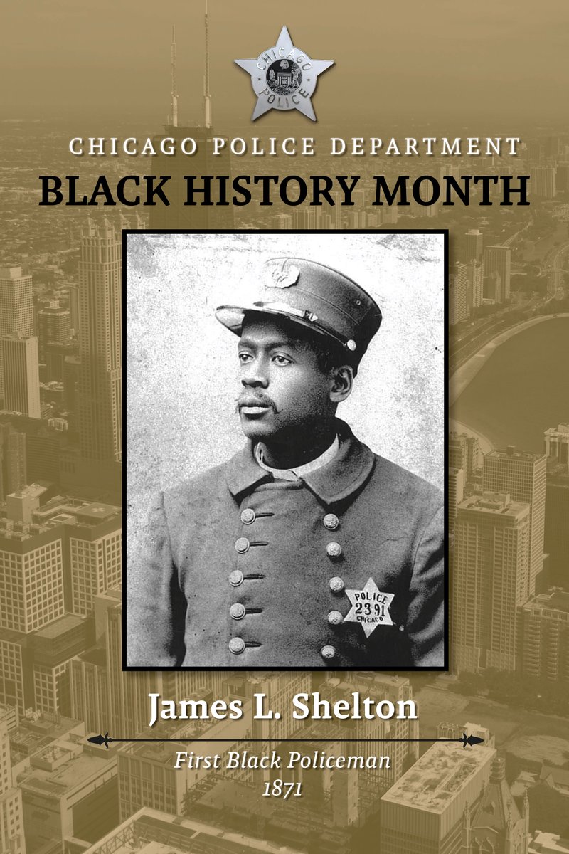 In 1871, Officer James L. Shelton became an inspiration and a role model for future generations of police officers who followed in his footsteps as the first Black officer to join the #ChicagoPolice Department.