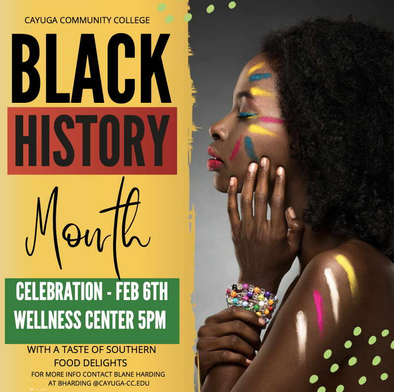 In recognition of #BlackHistoryMonth, #Cayuga is hosting several events that are open to everyone. Please join us at 5pm on Feb. 6 for our opening celebration at the Wellness Center on the Auburn Campus.

#communitycollege #diversity #auburnny #fultonny #suny