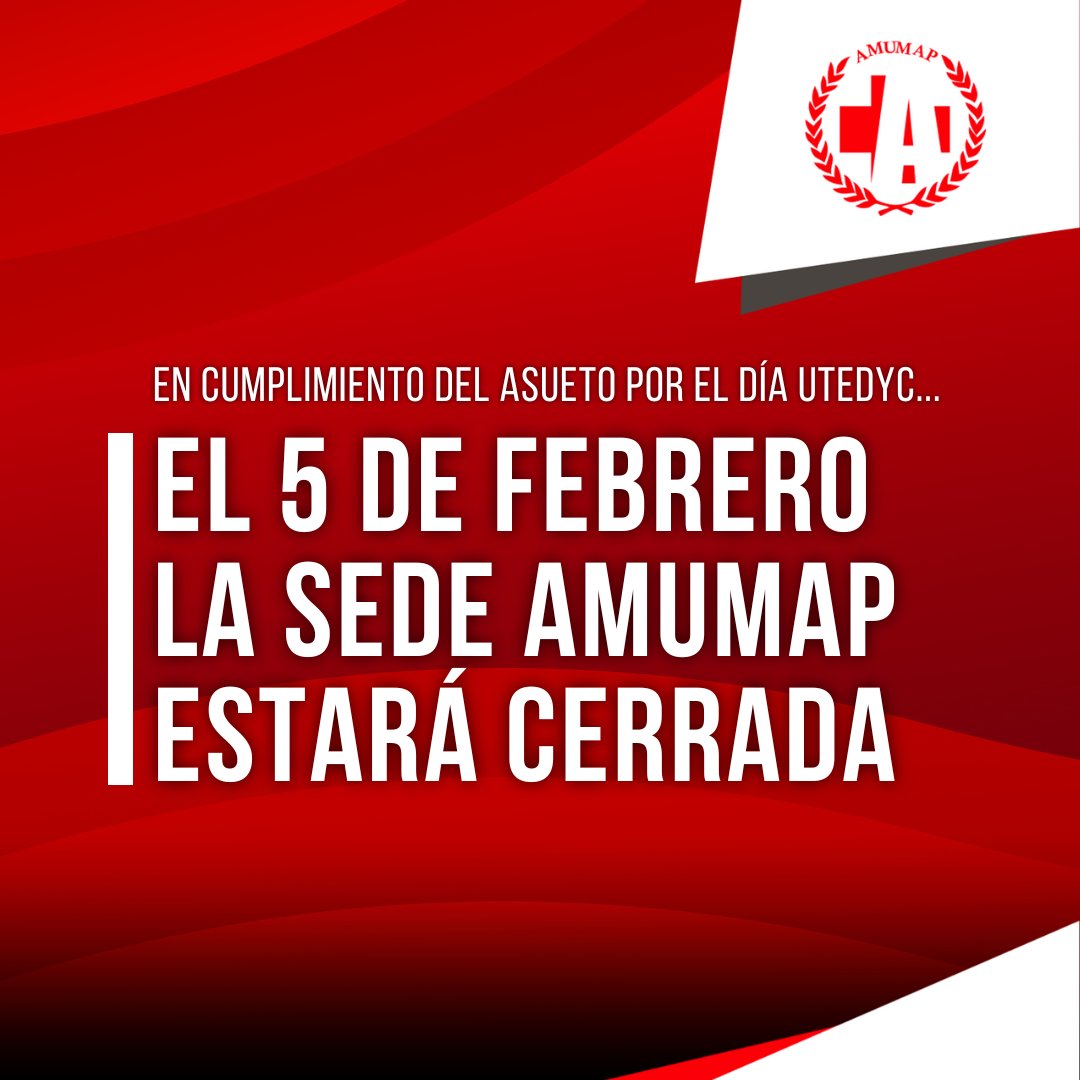 AMUMAP's tweet photo. ❌EL 5 DE FEBRERO LA SEDE DE LA AMUMAP PERMANECERÁ CERRADA

👀Esta medida es en cumplimiento del asueto administrativo por el día UTEDyC, en el que se encuadran nuestros empleados.

👉🏻Retomaran sus actividades el martes 6 de febrero en sus horarios habituales.

#amumap https://t.co/pcDNoW7p8P