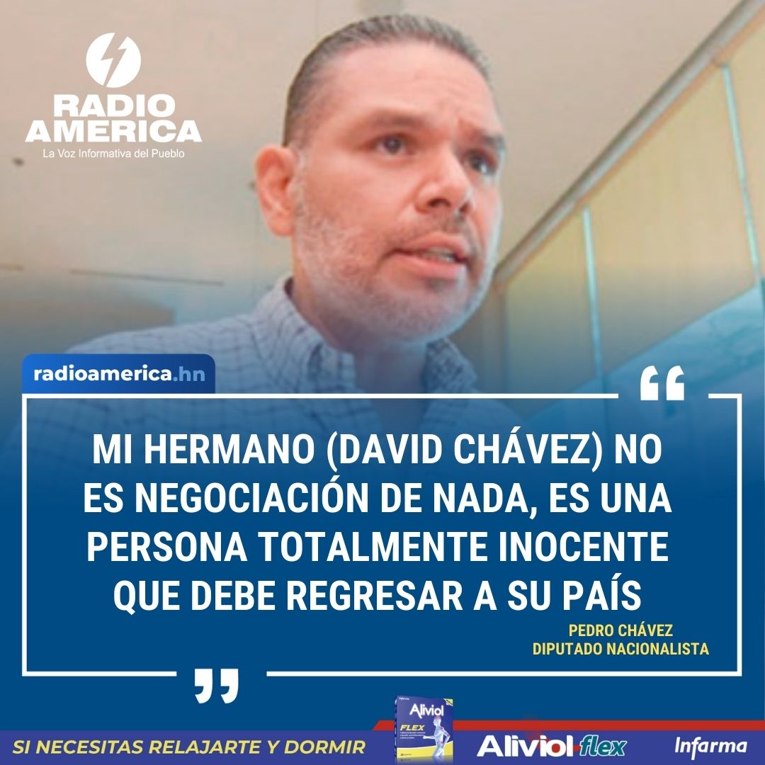radioamericahn's tweet photo. #AméricaNoticias #Honduras
El diputado nacionalista, Pedro Chávez, aseguró que no hay ninguna negociación para el regreso de su hermano David Chávez, porque él es inocente “no hay nada que negociar, esto es persecución política”, dijo.

“Libre tiene miedo de un gran político y gran líder, es toda una percusión política, él no ha cometido ningún delito, error, es inocente de todo lo que le acusan, no vamos a negociar nada y nos vamos a mantener firmes”, señaló.

Así mismo, acusó a la oposición de una persecución en contra de David Chávez “no vamos a descansar hasta que él pueda volver sin ningún problema, aquí lo están acusando de nada”, agregó.

Además, detalló que las recientes declaraciones que se hicieron virales sobre una negociación para que David Chávez regrese al país “se mal interpretaron”.

Para más información, visite: https://t.co/SuPQlnwylf