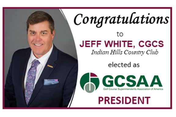 The Heart of America GCSA is Honored to Announce Jeff White, CGCS, as GCSAA’s 2024 President.