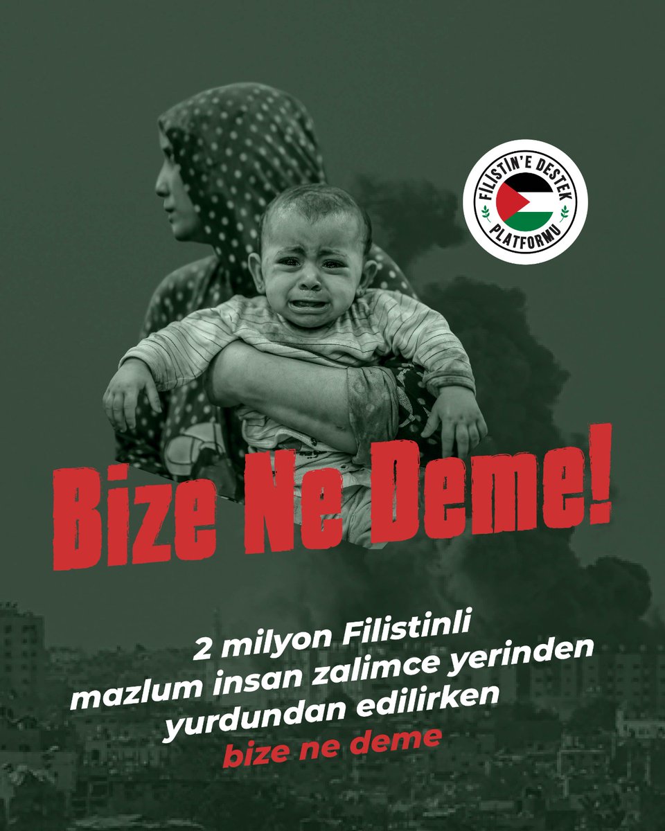 2 milyon Filistinli mazlum insan zalimce yerinden yurdundan edilirken #BizeNeDeme
