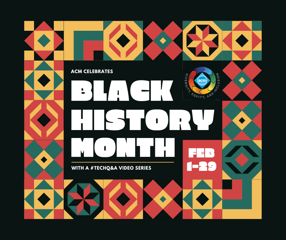 TheOfficialACM's tweet photo. ACM's #BlackHistoryMonth Video Series is about to kick off! Get ready for an enlightening journey as CS students around the world pose burning questions to black experts in tech & watch as they share their wisdom & experiences. Stay tuned for the first installment. 🚀 #TechQandA https://t.co/2gucByR3gg