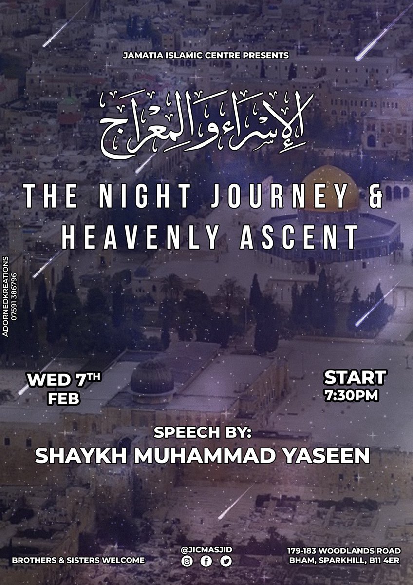 JICMosque's tweet photo. The Night Journey &amp; Heavenly Ascent

Speech by Shaykh Muhammad Yaseen

📅 Wednesday 7th February 2024
🕢 7:30pm
📍 179-183 Woodlands Road, Bham, Sparkhill, B11 4ER https://t.co/KyJt3vljtO