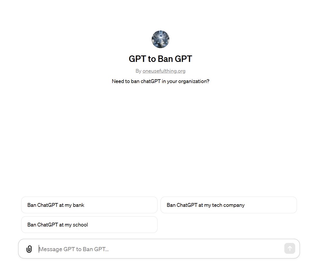 If you need to ban ChatGPT at your bank, school, or company, I have a GPT that does it for you.

Feel free to use the updated GPT to Ban GPT to create a policy to ban itself. It can output Word files, if that is more useful. chat.openai.com/g/g-612TDn3u9-…