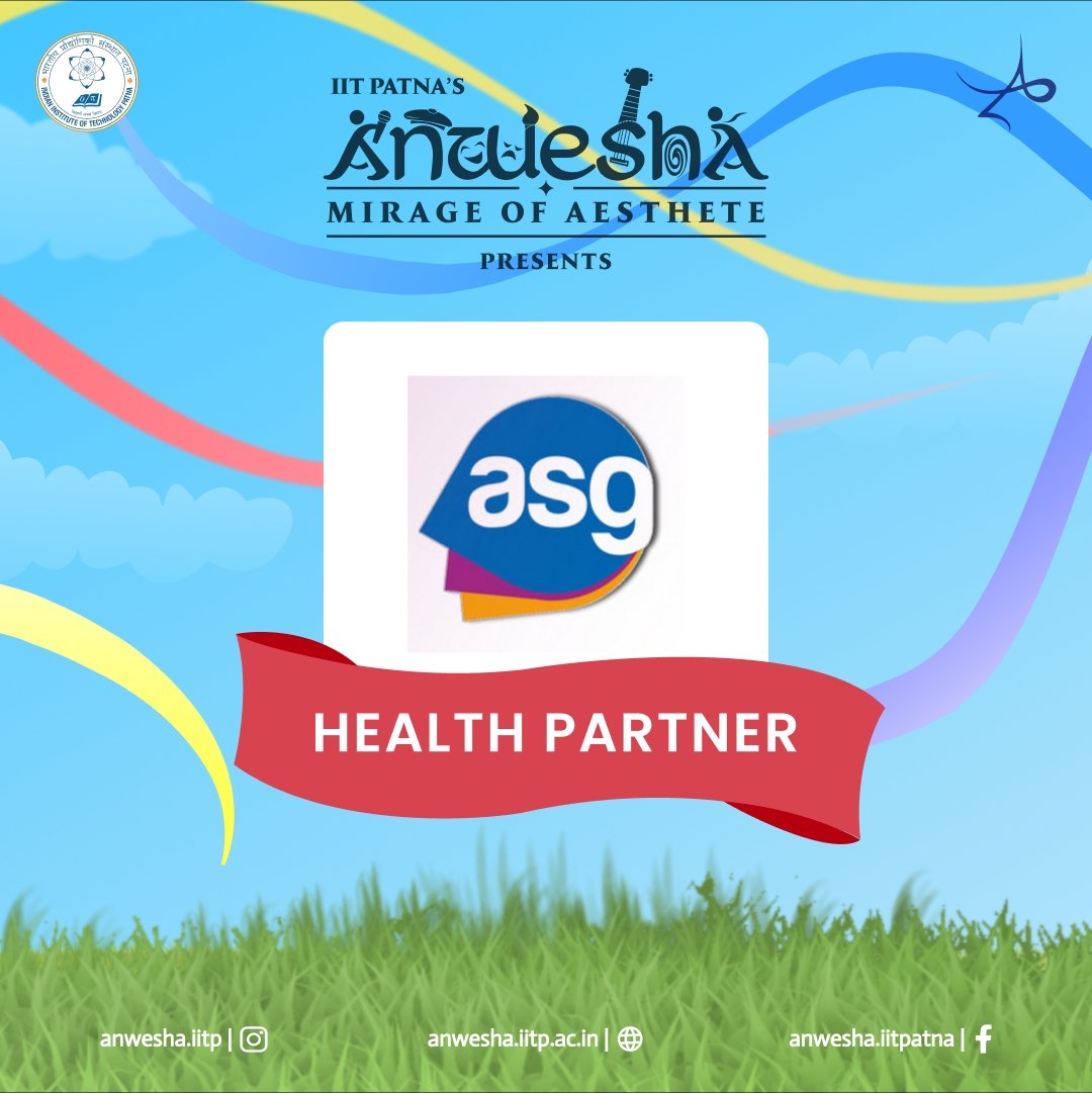 Anwesha's proudly presents ASG as it's "Health Partner".
We extend our gratitude for being a part of Anwesha.

#asg #Anwesha #bihar #iitpatna #health #iit #fest
