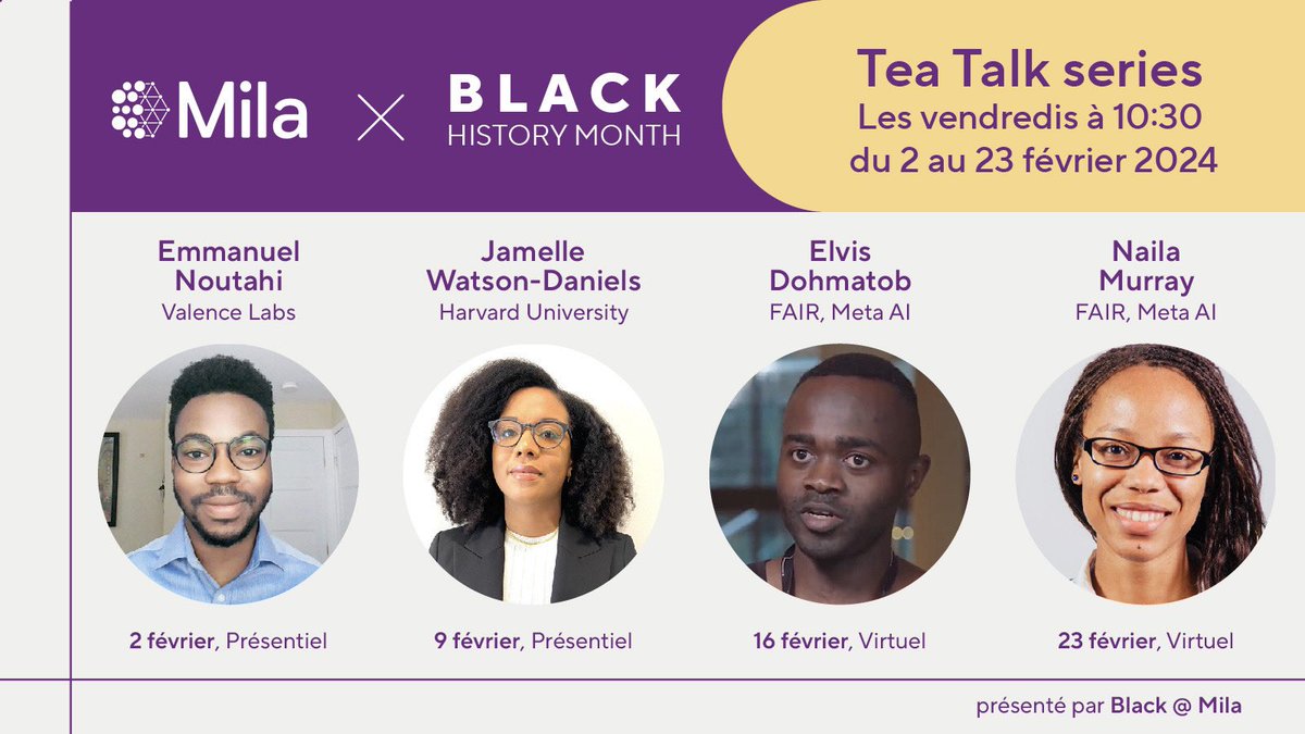 The Black @ Mila Collective is excited to host the Tea Talk series on Fridays, from February 2nd to 23rd at 10:30 am. We have a notable line-up of Black professionals who will each give a one-hour scientific presentation about their expertise in AI research. Tune in!
#AI #BHM