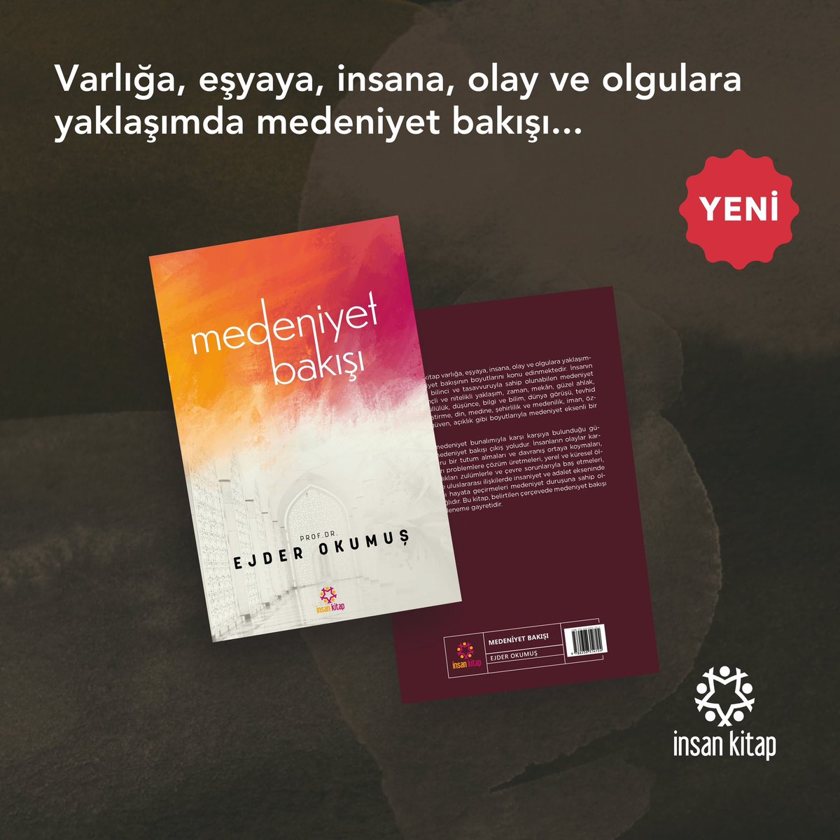 YENİ/Eser varlığa, eşyaya, insana, olay ve olgulara yaklaşımda medeniyet bakışının boyutlarını konu edinmektedir.

İncelemek için: l24.im/R81HcJ