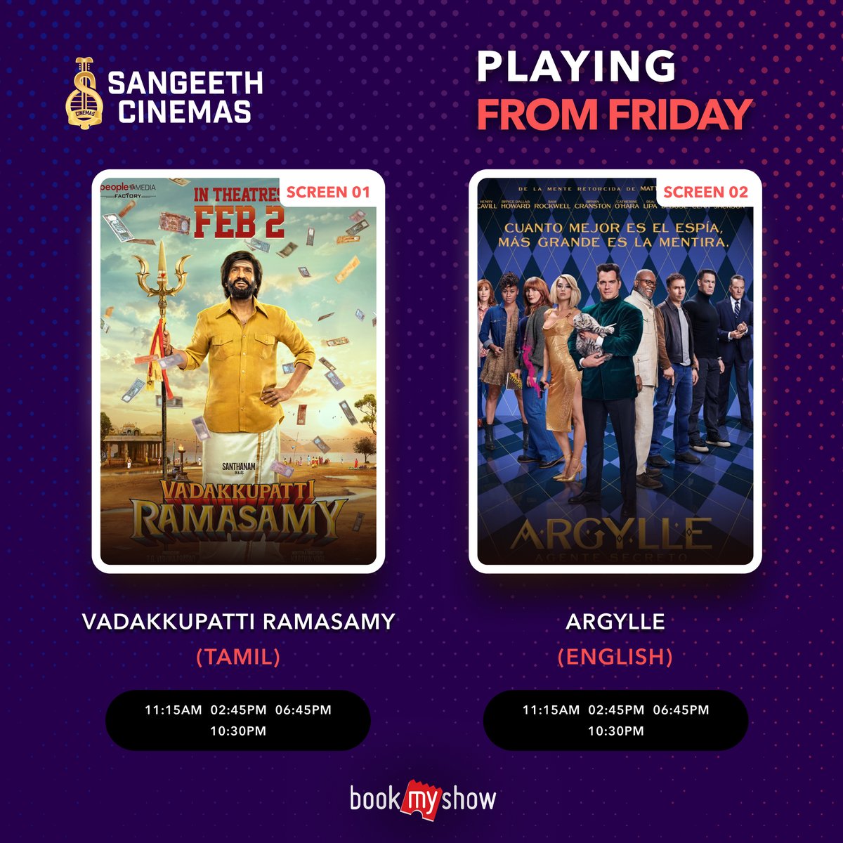 Showing two #movies  from this #FridayFunDay  
Movie 01 : #VadakkupattiRamasamyFromFeb2  
Movie 02 : #ArgylleMovie     

Book Your Seats!!! NOW!!!  

Experience movies impressively in #sangeeth cinemas in #tamilnadunews
