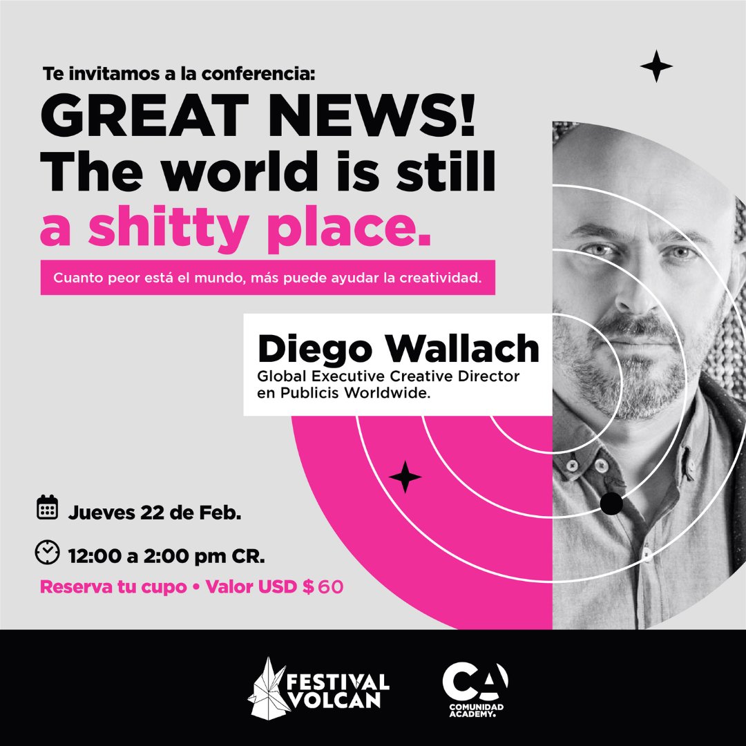 Conferencia: GREAT NEWS! The World is still a shitty place.  Cuanto peor está el mundo, más puede ayudar la creatividad.
🎯 Expositor: Diego Wallach, Global Creative Director en Publicis Worldwide.
🗓 Jueves 22 de Febrero
⏱ 12md a 2 PM CR 
  - RSVP: forms.gle/HCkFSQkiFdHUgw…